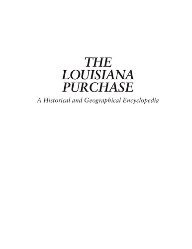 The Louisiana Purchase: A Historical and Geographical Encyclopedia