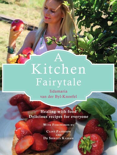 Kitchen Fairytale : Healing With Food - Delicious Recipes for Everyone (9781781611357)