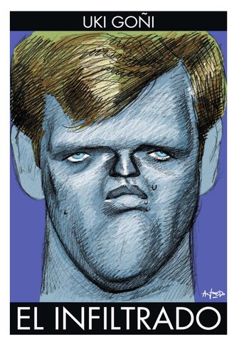 Judas : la verdadera historia de Alfredo Astiz, el infiltrado