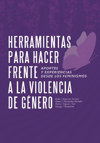 Herramientas para hacer frente a la violencia de género : aportes y experiencias desde los feminismos
