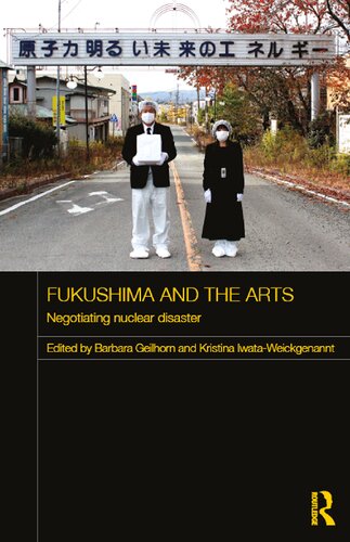 Fukushima and the Arts: Negotiating nuclear disaster