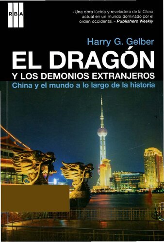 El Dragón y los demonios extranjeros : China y el mundo a lo largo de la historia