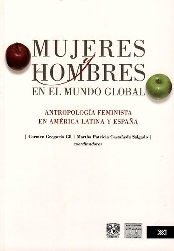 Mujeres y hombres en el mundo global : antropología feminista en América Latina y España