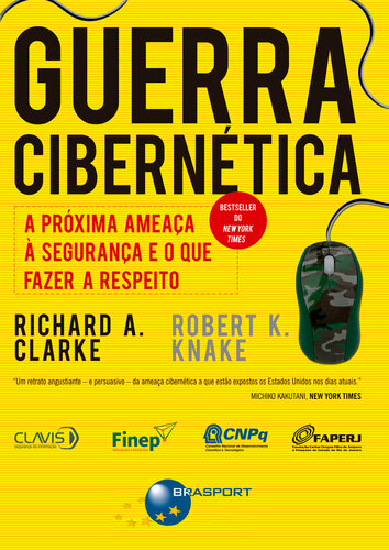 Guerra Cibernética: A próxima ameaça à segurança e o que fazer a respeito