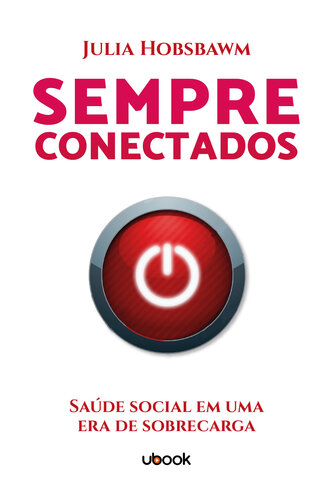 Sempre Conectados: Saúde Social Em Uma Era De Sobrecarga