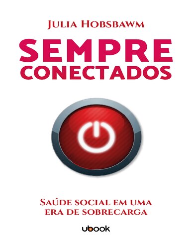 Sempre Conectados: Saúde Social Em Uma Era De Sobrecarga