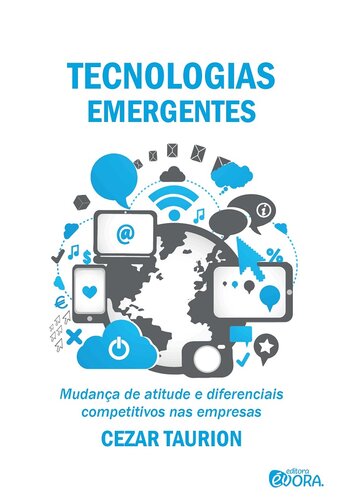 Tecnologias Emergentes: Mudança de atitude e diferenciais competitivos nas empresas