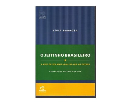 O jeitinho brasileiro: a arte de ser mais igual que os outros