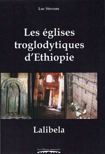 Les églises troglodytiques d'Ethiopie. Lalibela