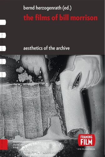 The Films of Bill Morrison : Aesthetics of the archive