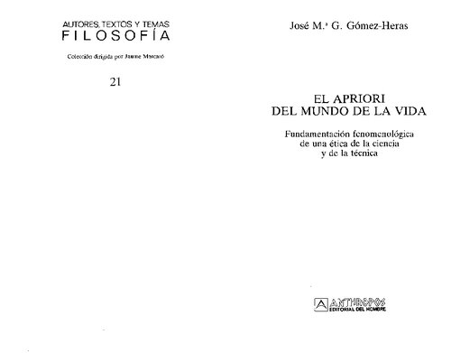 El apriori del mundo de la vida : fundamentacion fenomenolo- gica de una etica de la ciencia y de la tecnica