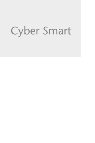 Cyber Smart: Five Habits to Protect Your Family, Money, and Identity from Cyber Criminals