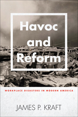 Havoc and Reform: Workplace Disasters in Modern America