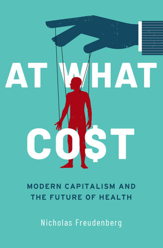 At What Cost : Modern Capitalism and the Future of Health