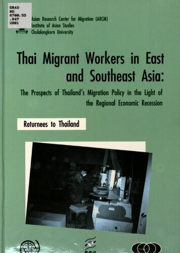 Thai migrant workers in Southeast and East Asia : the prospects of Thailand's migration policy in light of the regional economic recession