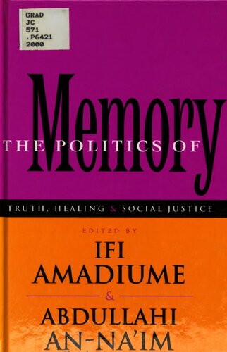 The politics of memory : truth, healing, and social justice
