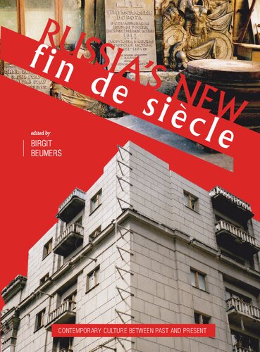 Russia's New Fin de Siècle: Contemporary Culture between Past and Present