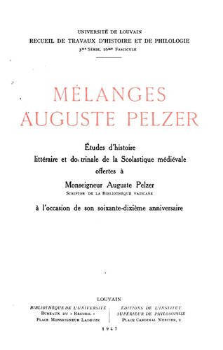 Mélanges Auguste Pelzer: études d'histoire littéraire et doctrinale de la Scolastique médiévale
