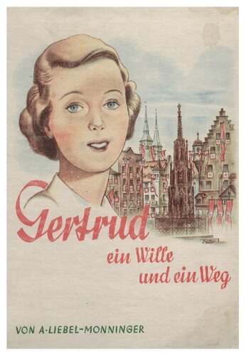Gertrud ein Wille und ein Weg - Eine Geschichte um den Reichsparteitag