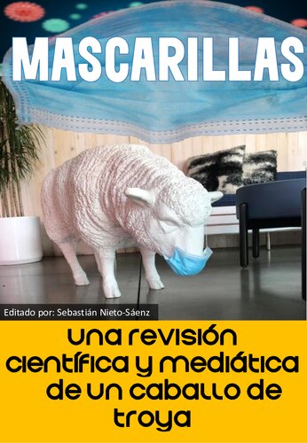 Mascarillas - Una Revisíon Científica y Mediática de un Caballo de Troya [ESP]