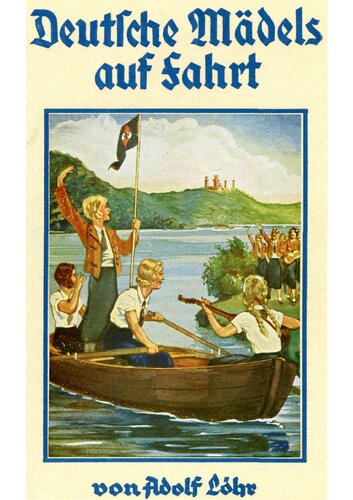 Deutsche Maedels auf Fahrt - Eine Erzaehlung fuer Maedchen