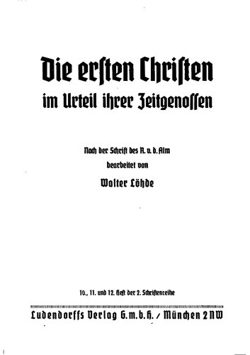 Walter Loehde - Die ersten Christen im Urteil ihrer Zeitgenossen (1935, 81 S., Scan-Text, Fraktur)