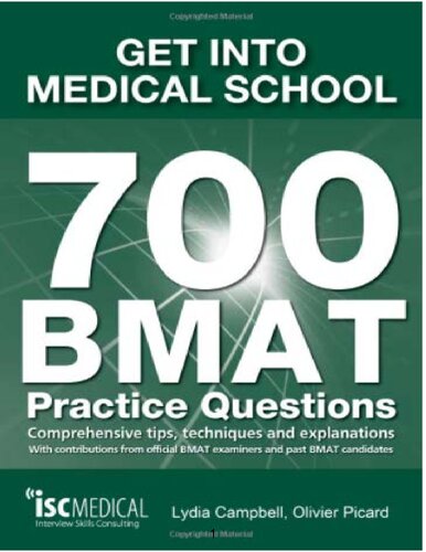 Get into Medical School - 700 BMAT Practice Questions: With Contributions from Official BMAT Examiners and Past BMAT Candidates