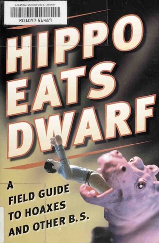 Hippo Eats Dwarf: A Field Guide to Hoaxes and Other B.S.