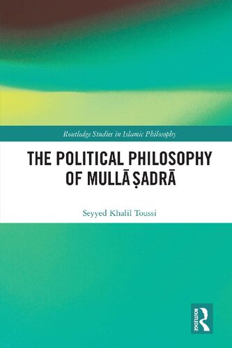 The Political Philosophy of Mullā Ṣadrā