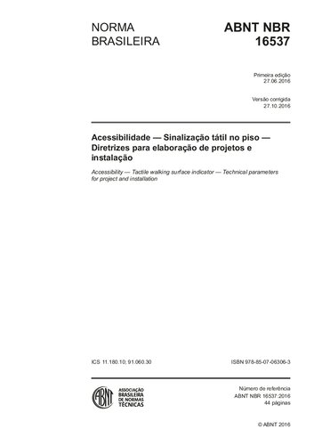 [ABNT NBR 16537:2016] Acessibilidade - Sinalização tátil no piso - Diretrizes para elaboração de projetos e instalação (Versão Corrigida:2016)