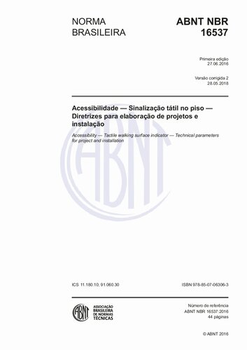 [ABNT NBR 16537:2016] Acessibilidade - Sinalização tátil no piso - Diretrizes para elaboração de projetos e instalação (Versão Corrigida 2:2018)