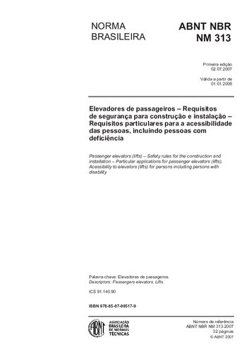 [ABNT NBR NM 313:2007] Elevadores de passageiros - Requisitos de segurança para construção e instalação - Requisitos particulares para a acessibilidade das pessoas, incluindo pessoas com deficiência