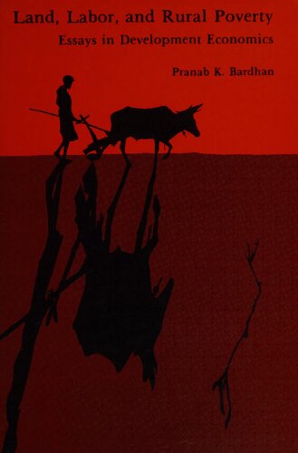 Land, Labor, and Rural Poverty : Essays in Development Economics