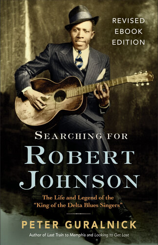 Searching for Robert Johnson: The Life and Legend of the 