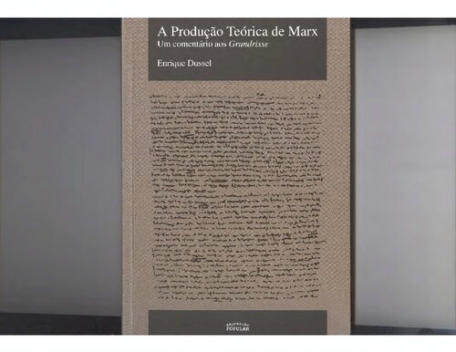 A Produção Teórica de Marx. Um comentário aos Grundrisse