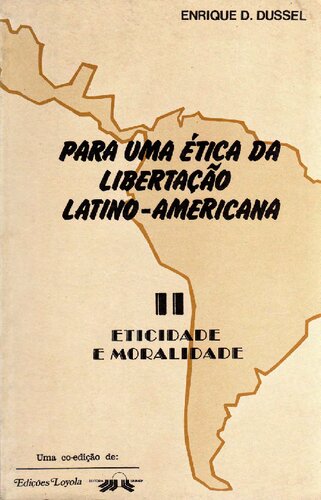 Para uma ética da libertação latino-americana: Eticidade e moralidade