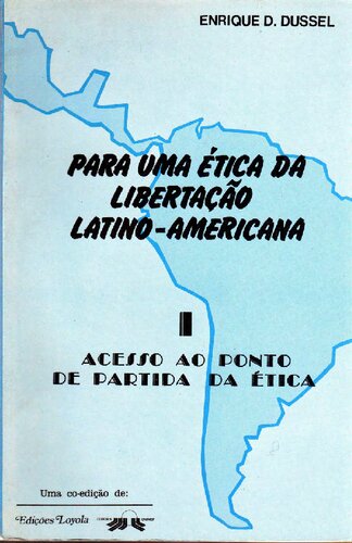 Para uma ética da libertação latino-americana: Acesso ao ponto de partida da ética
