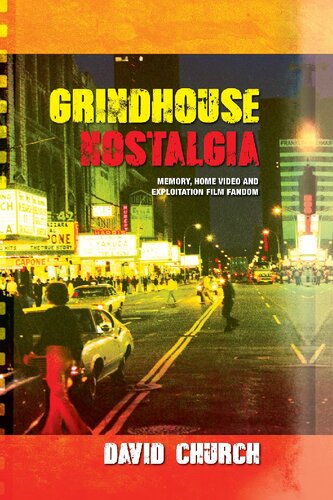 Grindhouse Nostalgia: Memory, Home Video and Exploitation Film Fandom