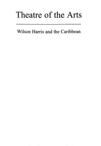 Theatre of the arts : Wilson Harris and the Caribbean