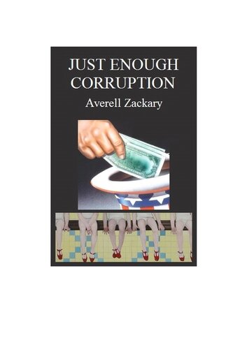 Just enough Corruption; Money, Power & Perversion, an Executive Summary