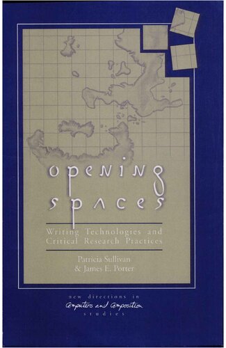 Opening Spaces: Writing Technologies and Critical Research Practices