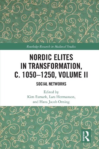 Nordic Elites in Transformation, c. 1050–1250, Volume III: Legitimacy and Glory