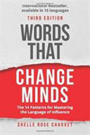 Words that Change Minds: The 14 Patterns for Mastering the Language of Influence