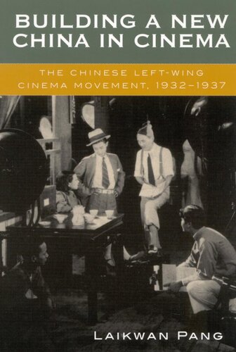 Building a New China in Cinema: The Chinese Left-wing Cinema Movement, 1932-1937