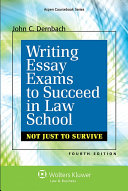 Writing Essay Exams to Succeed in Law School: (Not Just to Survive)