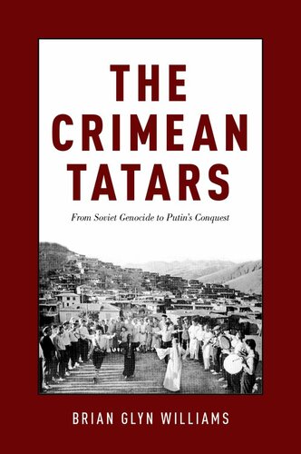 The Crimean Tatars: From Soviet Genocide to Putin's Conquest