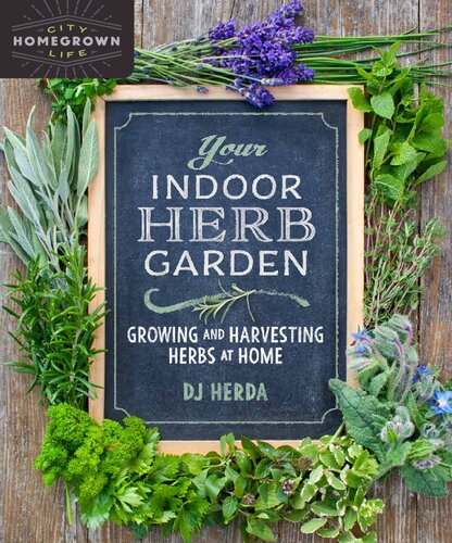 Your Indoor Herb Garden: Growing and Harvesting Herbs at Home