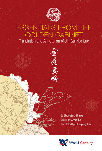 Essentials from the Golden Cabinet: Translation and Annotation of Jin Gui Yao Lue 金匮要略