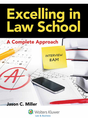 Excelling in Law School: A Complete Approach (Academic Success Series)