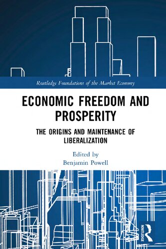 Economic Freedom and Prosperity: The Origins and Maintenance of Liberalization